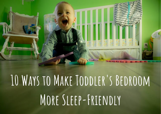 10 Ways to Make Toddler's Bedroom More Sleep-Friendly