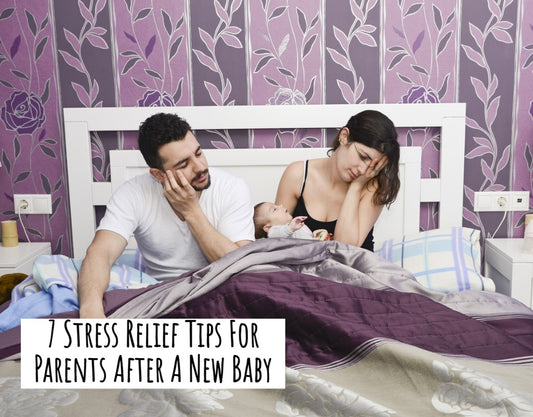 7 Stress Relief Tips For Parents After A New Baby