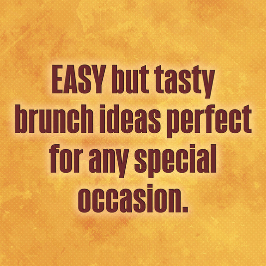 Easy yet tasty brunch ideas