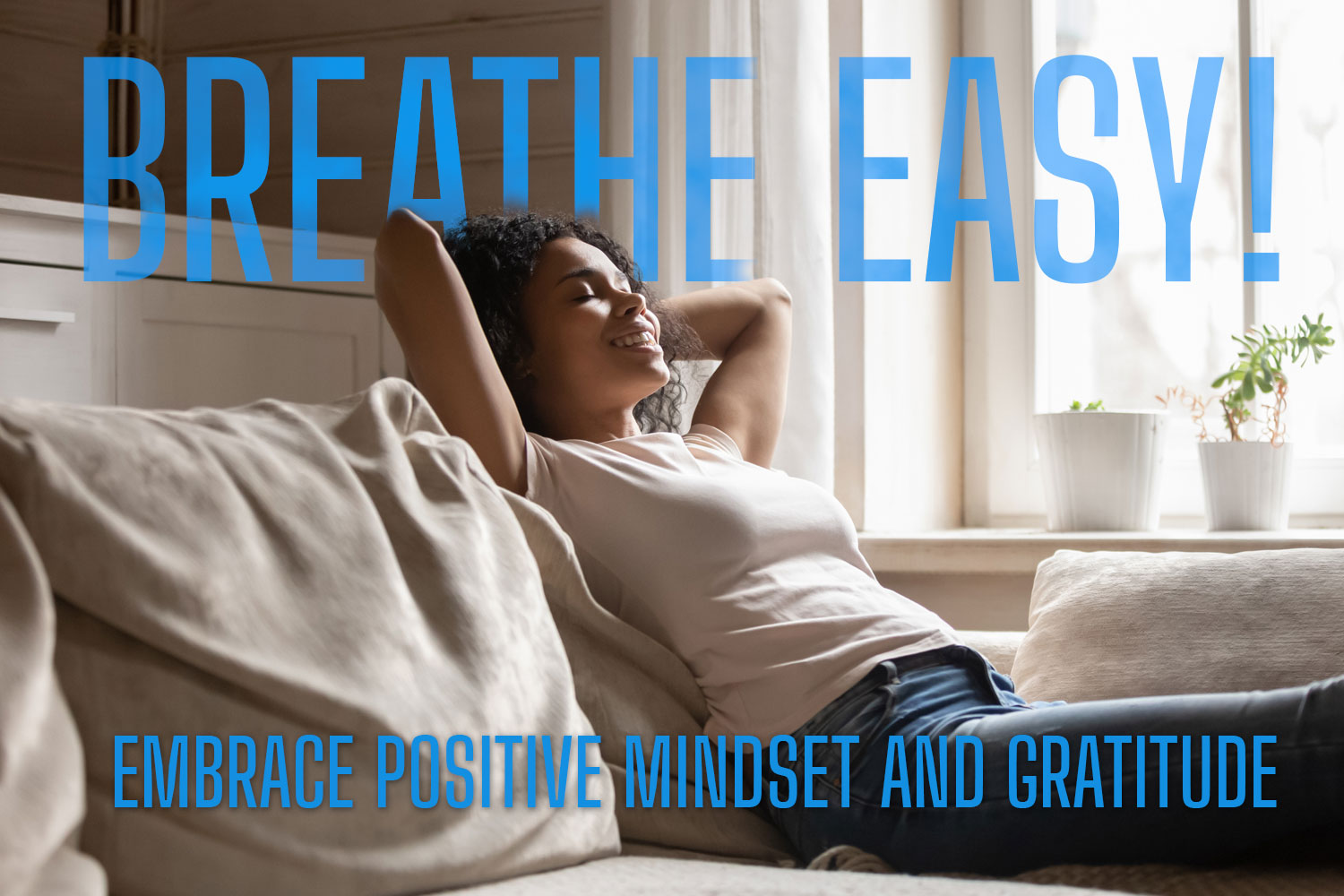 Embrace positive mindset and gratitude