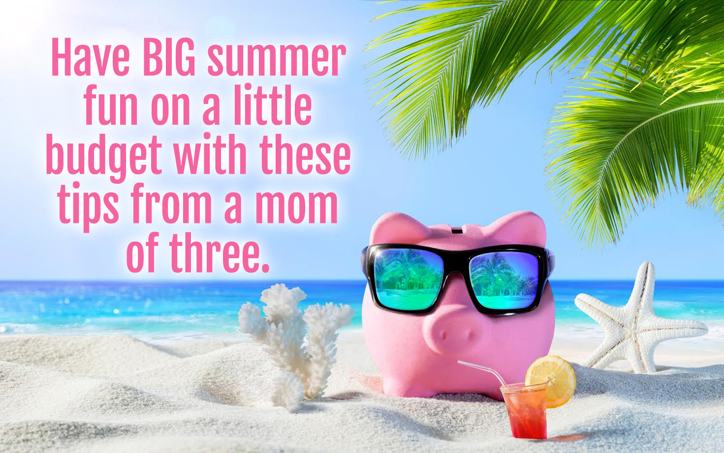 Summer fun on a budget