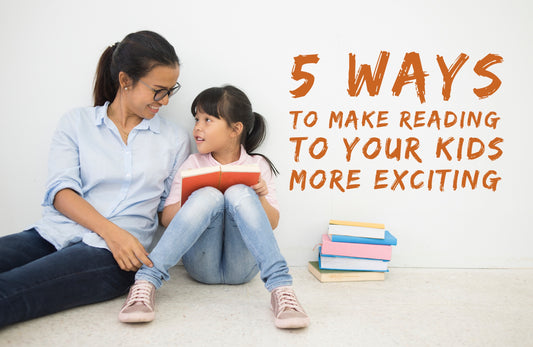 five ways to make reading more exciting for your kids