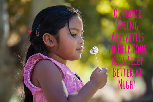 Outdoor Spring Activities to Help Your Kids Sleep Better at Night